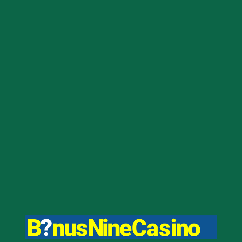 B?nusNineCasino