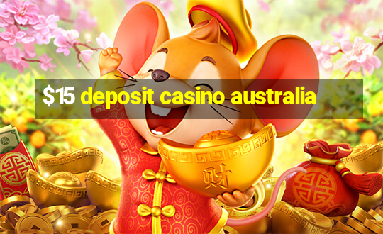 $15 deposit casino australia