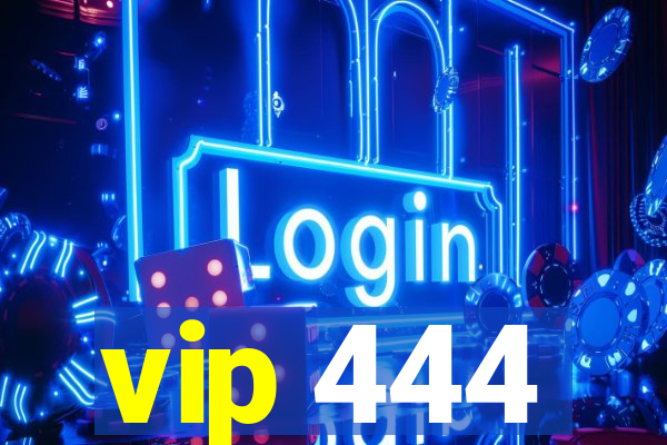 vip 444