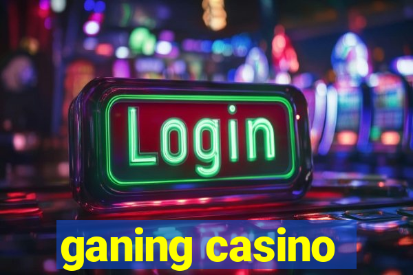 ganing casino