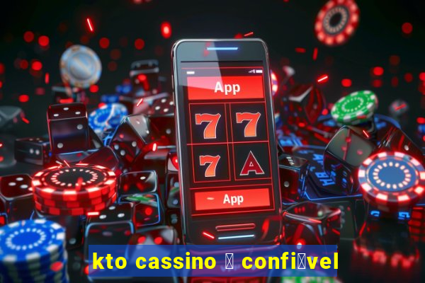 kto cassino 茅 confi谩vel