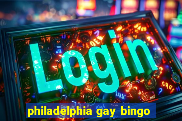 philadelphia gay bingo