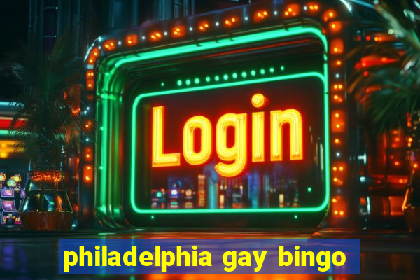 philadelphia gay bingo