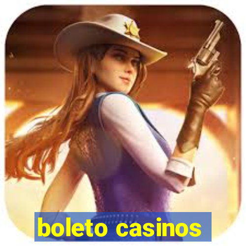 boleto casinos