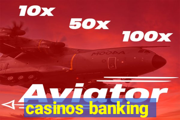 casinos banking