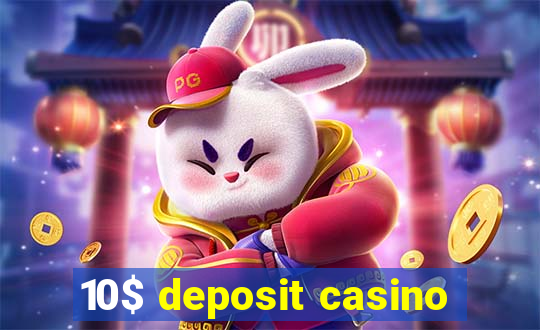 10$ deposit casino