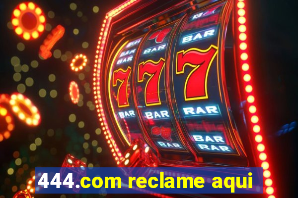 444.com reclame aqui