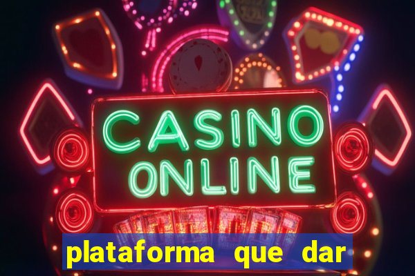 plataforma que dar bonus para jogar