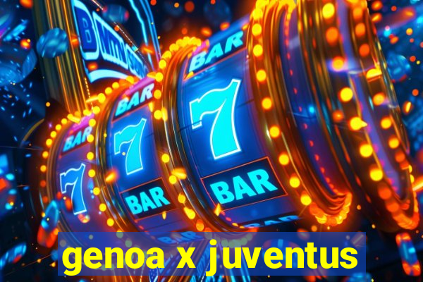 genoa x juventus