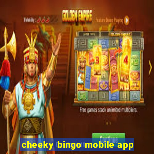 cheeky bingo mobile app