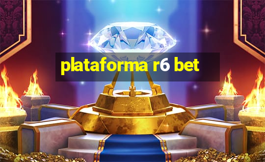 plataforma r6 bet