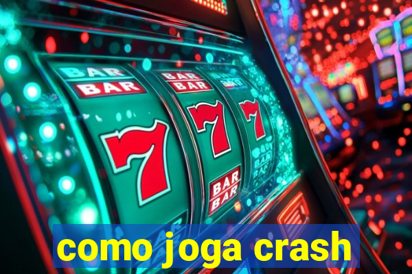 como joga crash