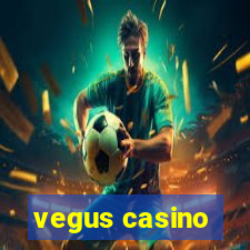 vegus casino