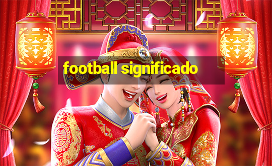 football significado