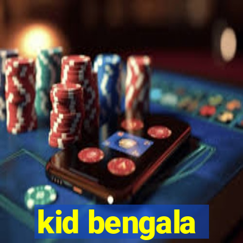 kid bengala