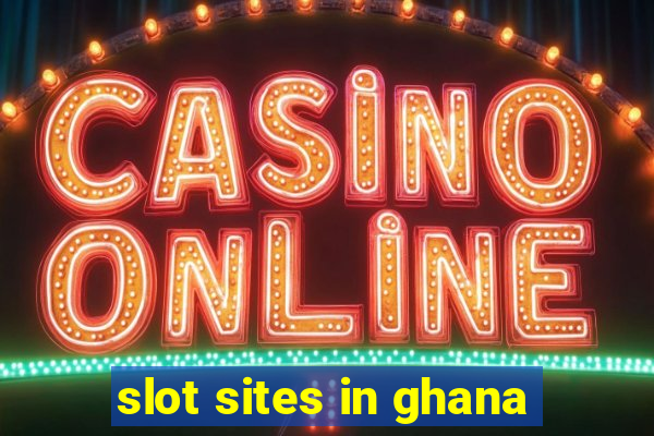 slot sites in ghana