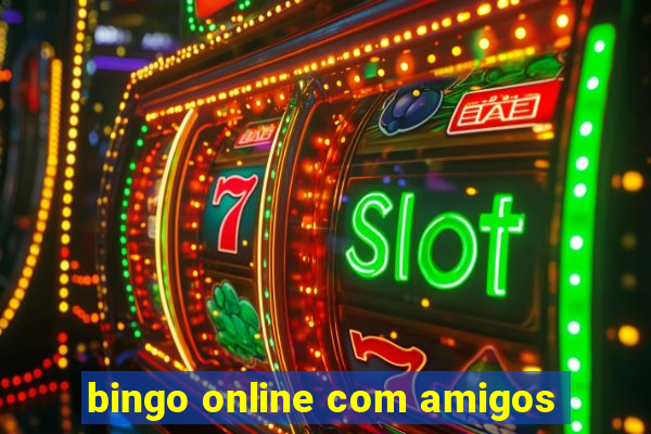 bingo online com amigos