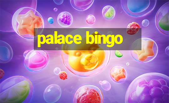 palace bingo