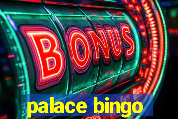 palace bingo