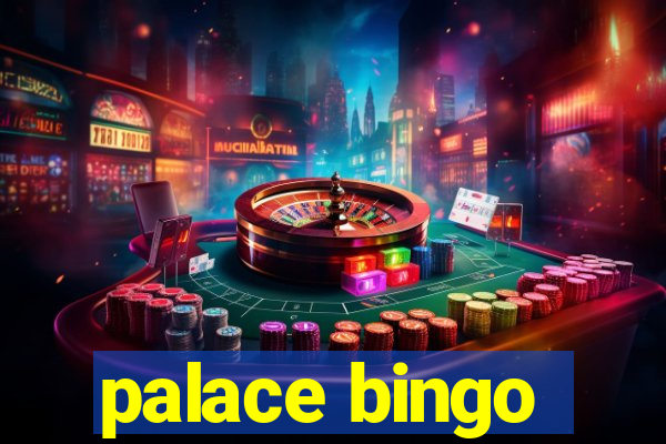 palace bingo