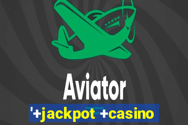 '+jackpot +casino