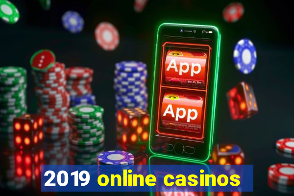 2019 online casinos