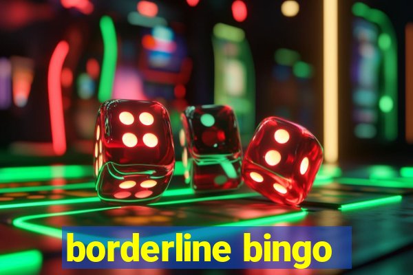 borderline bingo