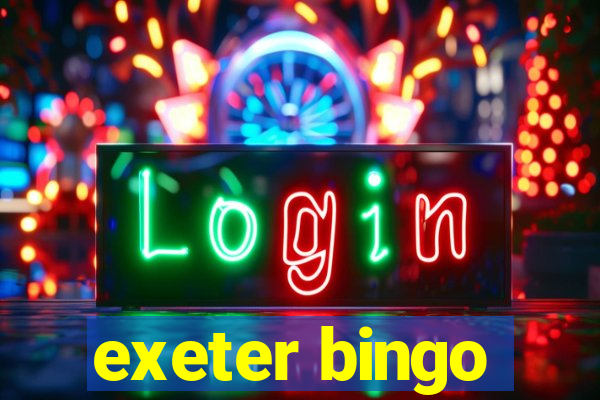 exeter bingo