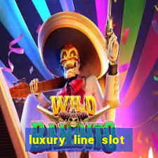 luxury line slot machine online