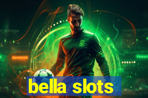 bella slots