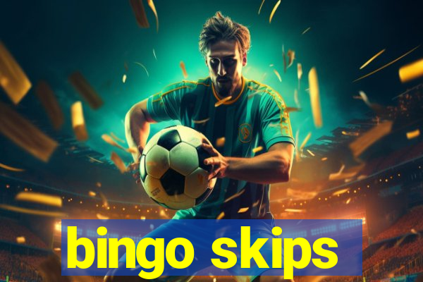 bingo skips