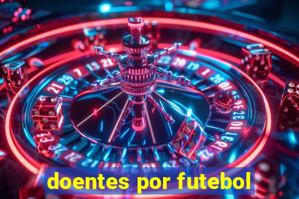 doentes por futebol