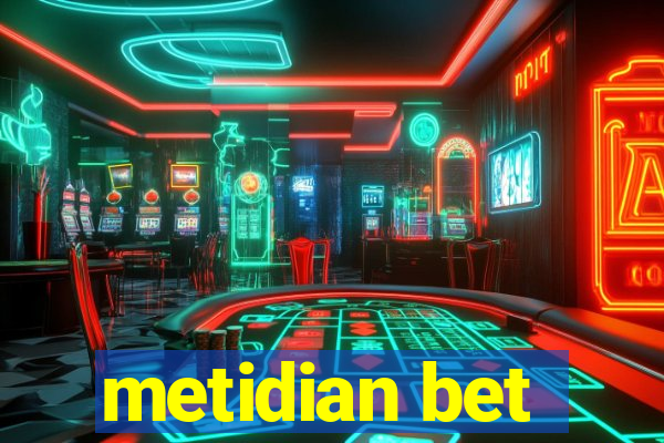 metidian bet