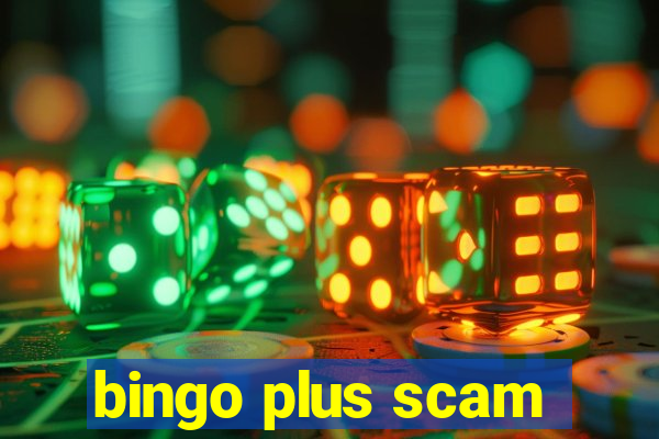 bingo plus scam