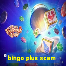 bingo plus scam