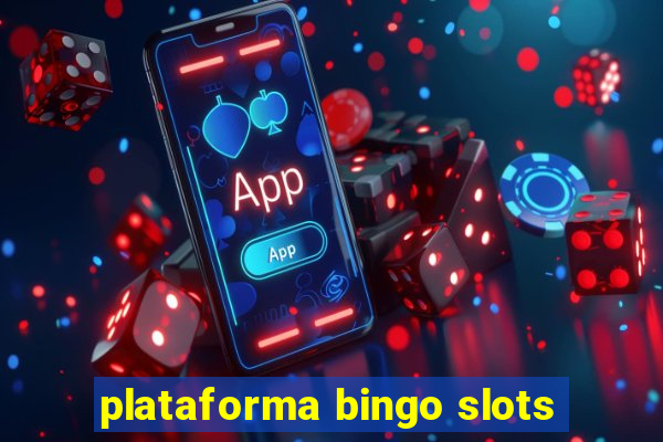 plataforma bingo slots