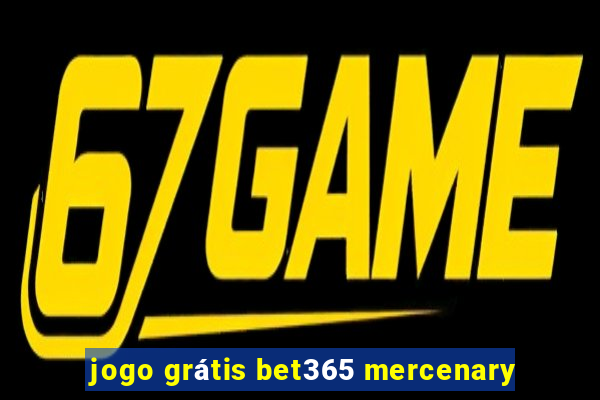 jogo grátis bet365 mercenary