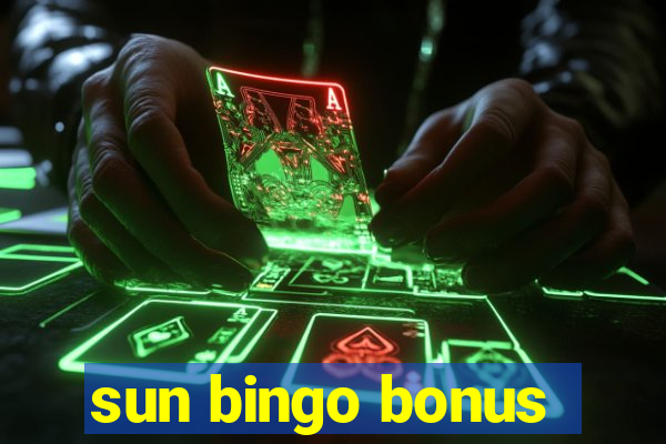 sun bingo bonus