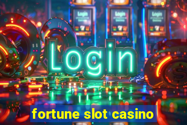 fortune slot casino