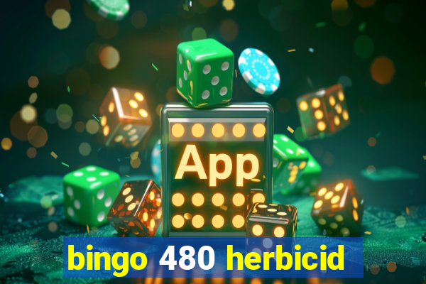 bingo 480 herbicid