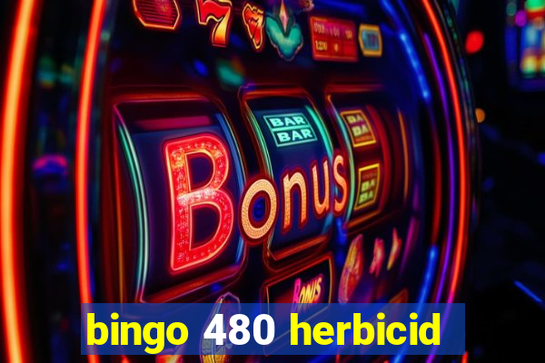 bingo 480 herbicid