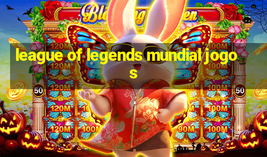 league of legends mundial jogos