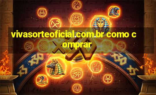 vivasorteoficial.com.br como comprar