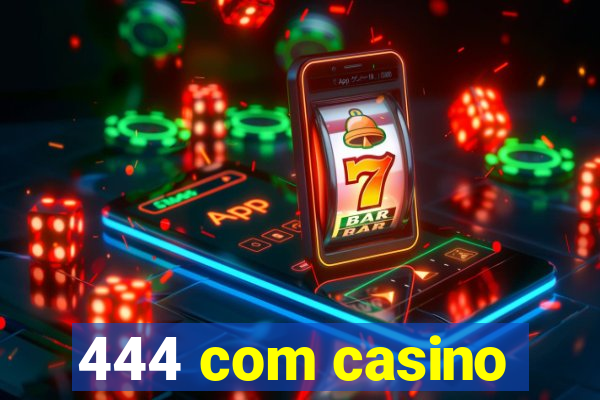 444 com casino