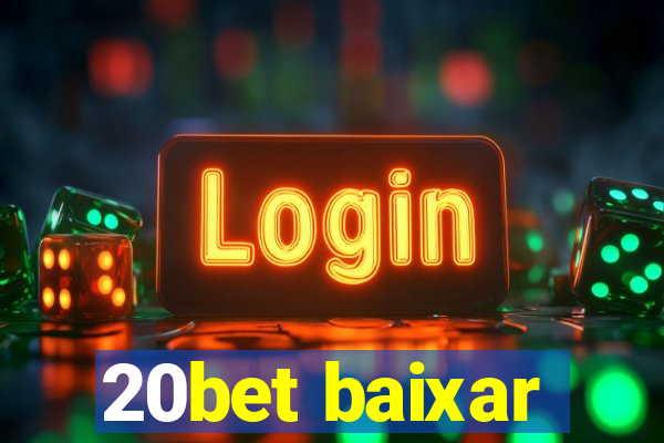 20bet baixar