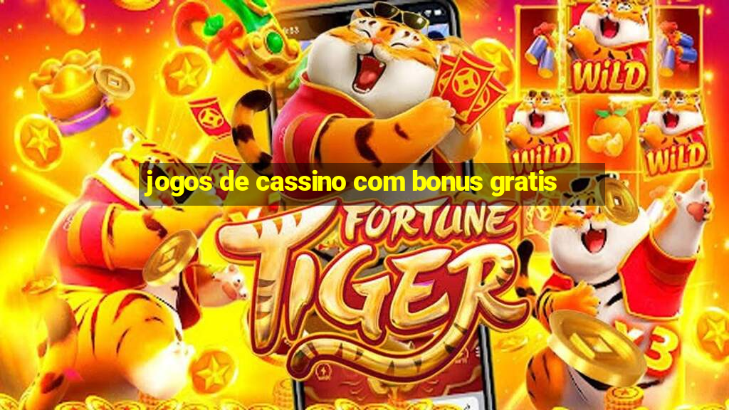 jogos de cassino com bonus gratis