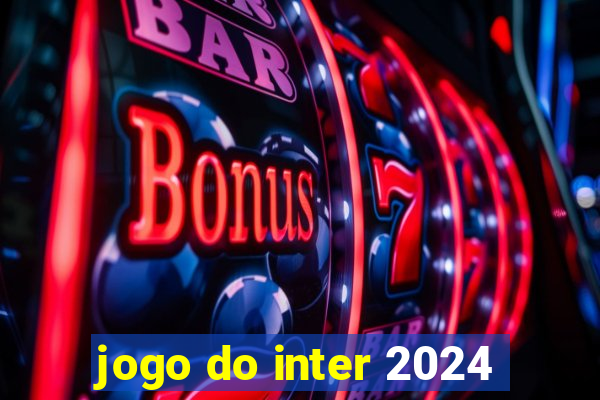 jogo do inter 2024