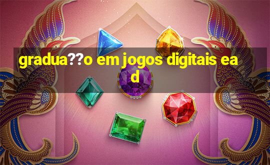 gradua??o em jogos digitais ead