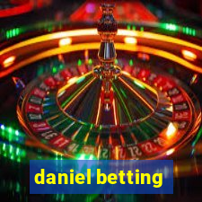 daniel betting