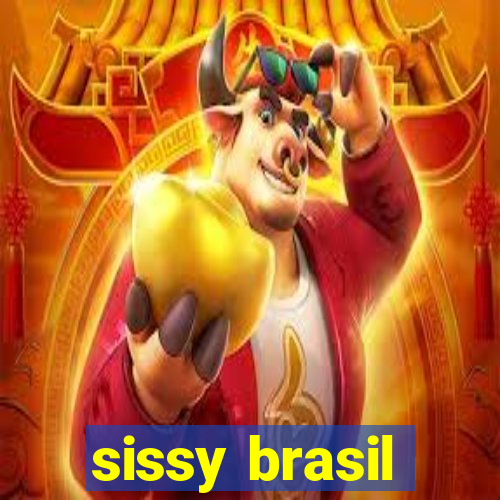 sissy brasil